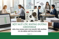 Bột ngũ cốc không đường Greenmax: Bữa phụ hoàn hảo cho người tiểu đường và ăn kiêng (Keto/Lowcarb)