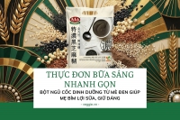 Thực đơn bữa sáng nhanh gọn, đủ chất cho mẹ bỉm sữa bận rộn với Greenmax